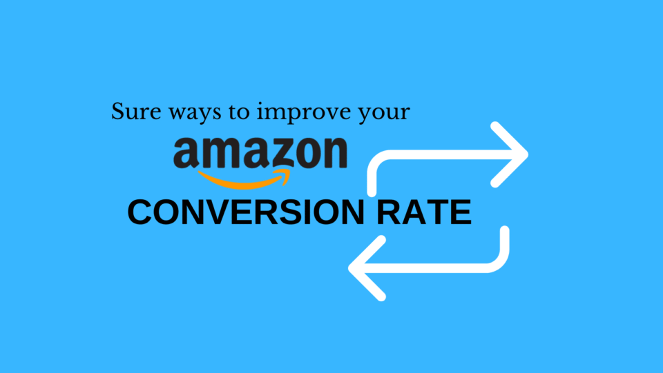 Improve your Amazon Conversion Rate