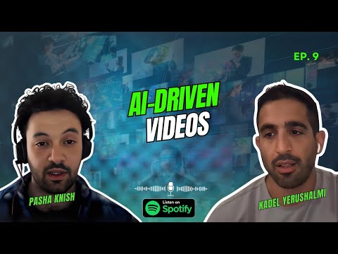 EP:09 AI-Driven Videos with Kadel Yerushalmi