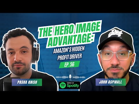 EP:56 The Hero Image Advantage: Amazon’s Hidden Profit Driver