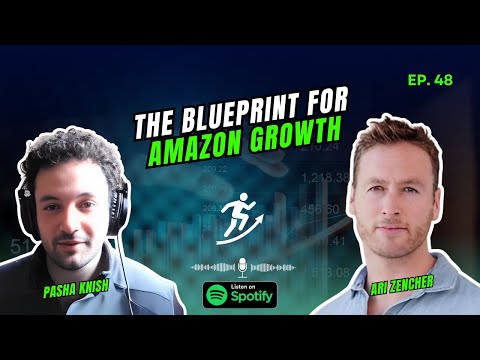 EP:48 The Blueprint for Amazon Growth