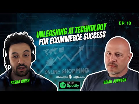 EP:18 Unleashing AI Technology for eCommerce Success with Brian R. Johnson
