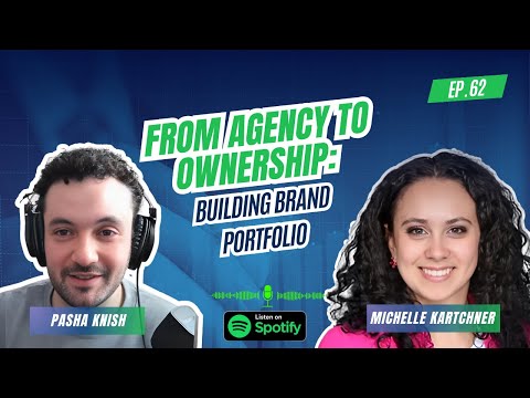 EP:62 From Agency to Ownership: Building Brand Portfolio with Michelle Kartchner