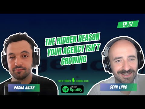 EP:67 The Hidden Reason Your Agency Isn’t Growing with Sean Lang