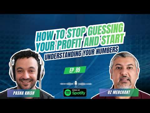EP:89 How to Stop Guessing Your Profit and Start Understanding Your Numbers with Oz Merchant