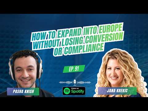 EP:91 How to Expand Into Europe Without Losing Conversion or Compliance with Jana Krekic